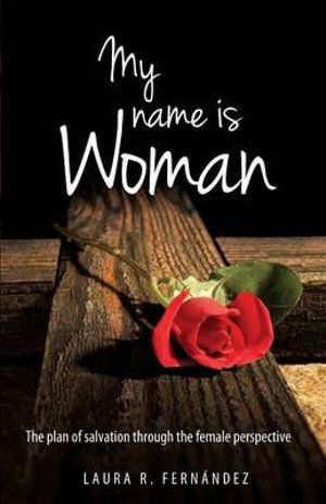 My Name Is Woman - Laura R Fernandez