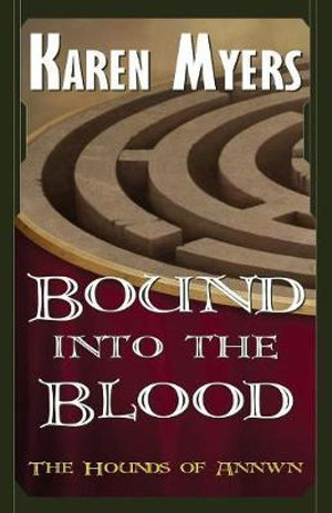 Bound Into the Blood : A Virginian in Elfland - Karen Myers