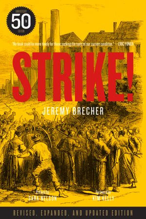 Strike! (50th Anniversary Edition) : Fiftieth Anniversary Edition - Jeremy Brecher