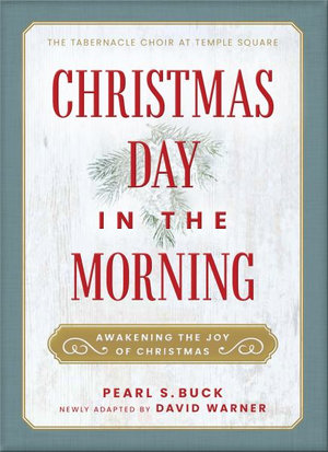 Christmas Day in the Morning : Awakening the Joy of Christmas - Pearl S. Buck