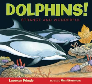 Dolphins! : Strange and Wonderful - Laurence Pringle