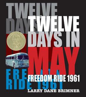 Twelve Days in May : Freedom Ride 1961 - Larry Dane Brimner