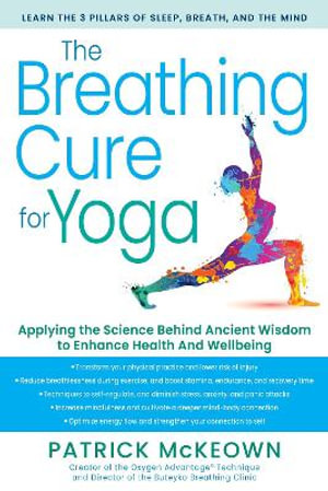 The Breathing Cure for Yoga : Applying the Science Behind Ancient Wisdom with a Foreword by James Nestor - Patrick McKeown