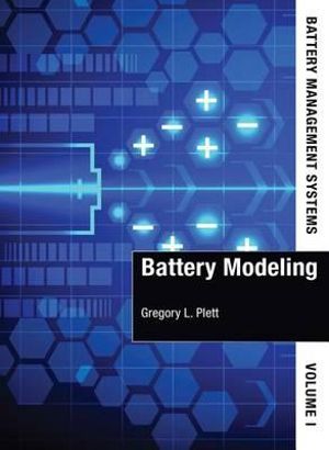 Battery Management Systems Vol 1 : Battery Modeling - Gregory L. Plett