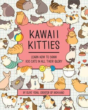 Kawaii Kitties : Learn How to Draw 75 Cats in All Their Glory - Olive Yong