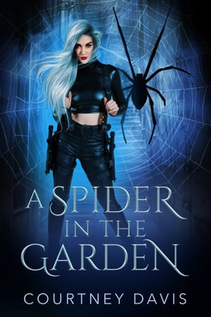 A Spider in the Garden - Courtney Davis