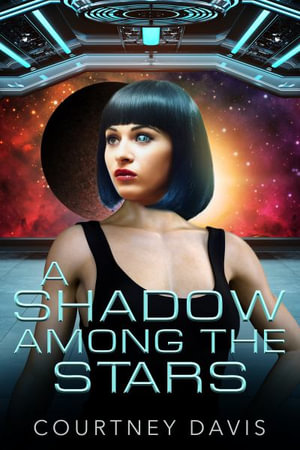 A Shadow Among the Stars - Courtney Davis