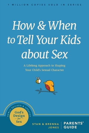 How and When to Tell Your Kids about Sex : God's Design for Sex - Stan Jones