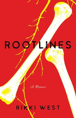 Rootlines : A Memoir - Rikki West