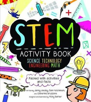 STEM Activity Book : Science Technology Engineering Math: Packed with Activities and Facts - Catherine Bruzzone