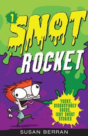 Snot Rocket : Volume 1 - Susan Berran