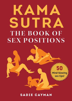 Kama Sutra : The Book of Sex Positions - Sadie Cayman