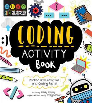 STEM Starters for Kids Coding Activity Book : Packed with Activities and Coding Facts! - Jenny Jacoby