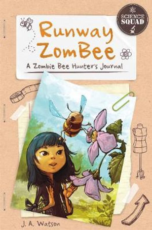 Runway ZomBee : Science Squad : A Zombie Bee Hunter's Journal - J.A. Watson