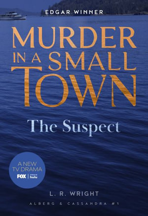 The Suspect : Murder in a Small Town - L. R. Wright