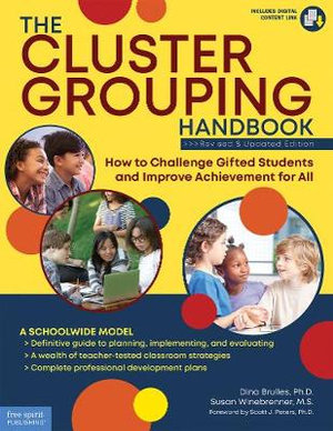 The Cluster Grouping Handbook : How to Challenge Gifted Students and Improve Achievement for All - Dina Brulles