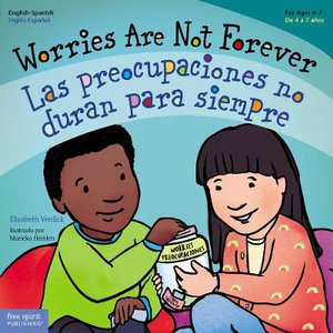 Worries Are Not Forever / Las Preocupaciones No Duran Para Siempre : Best Behavior - Elizabeth Verdick