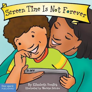 Screen Time Is Not Forever Board Book : Best Behavior - Elizabeth Verdick