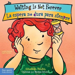 Waiting Is Not Forever / La Espera No Dura Para Siempre Board Book : Best Behavior(r) - Elizabeth Verdick