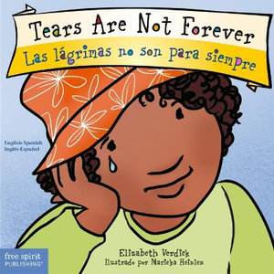 Tears Are Not Forever / Las Lagrimas No Son Para Siempre Board Book : Best Behavior(r) - Elizabeth Verdick