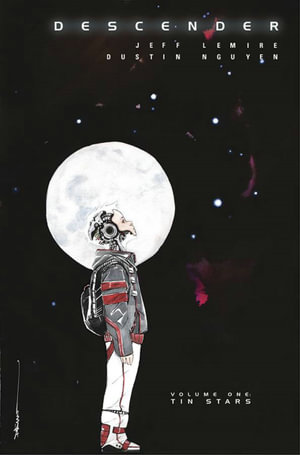 Descender Volume 1 : Tin Stars - Jeff Lemire