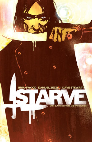 Starve Volume 1 : STARVE TP VOL 01 - Brian Wood