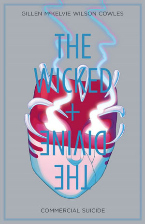 The Wicked + The Divine Volume 3 : Commercial Suicide - Kieron Gillen