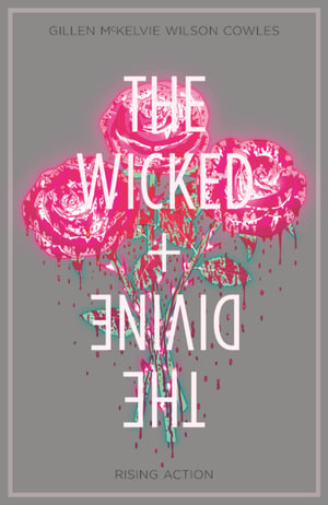 The Wicked + The Divine Volume 4 : Rising Action - Kieron Gillen