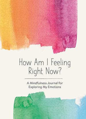 How Am I Feeling Right Now? : A Mindfulness Journal for Exploring My Emotions - Spruce Books