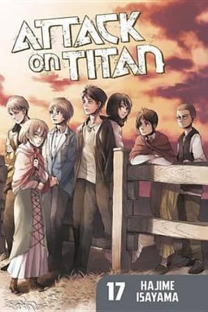 Attack on Titan, Vol. 17 : Attack on Titan - Hajime Isayama