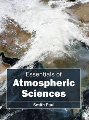 Essentials of Atmospheric Sciences - Smith Paul