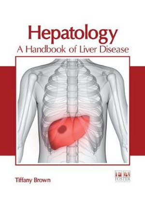 Hepatology : A Handbook of Liver Disease - Tiffany Brown