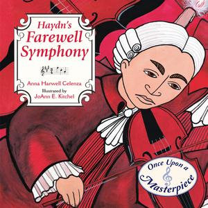 Haydn's Farewell Symphony : Once Upon a Masterpiece : Book 1 - Anna Harwell Celenza