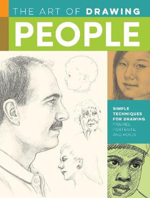 The Art of Drawing People (Collector's Series) : Simple techniques for drawing figures, portraits, and poses - Debra Kauffman Yaun