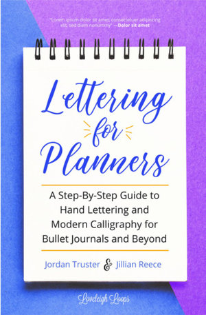 Lettering for Planners : Step-By-Step Guide to Hand Lettering and Modern Calligraphy for Bullet Journals and Beyond - Jillian Reece