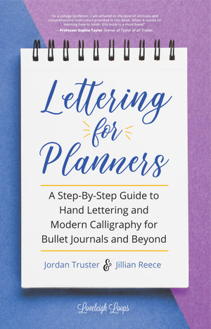 Modern Calligraphy and Hand Lettering: A Mark-Making Workbook for