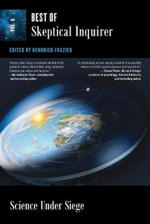 Science Under Siege : Best of Skeptical Inquirer Vol. 6 - Kendrick Frazier