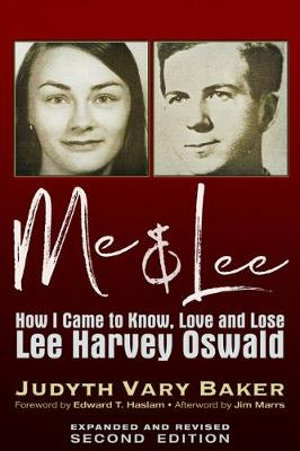 Me & Lee : How I Came to Know, Love and Lose Lee Harvey Oswald - Judyth Vary Baker