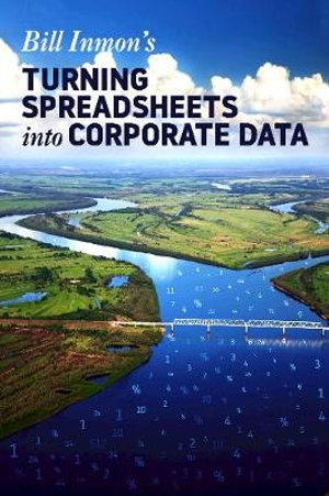 Turning Spreadsheets into Corporate Data - Bill Inmon