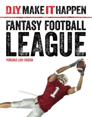 Fantasy Football League : D.I.Y. Make It Happen - Virginia Loh-Hagan