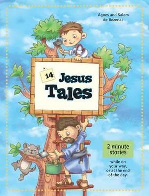 14 Jesus Tales : Fictional stories of Jesus as a little boy - Agnes De Bezenac