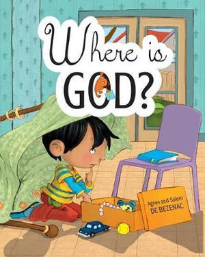 Where is God? : Look and you will find - Agnes De Bezenac