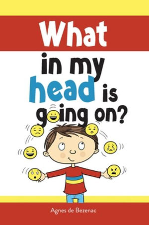 What in my head is going on? : Stages of grief and loss, for children - Agnes De Bezenac