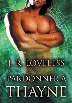 Pardonner a Thayne - J Loveless