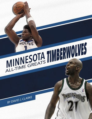 Minnesota Timberwolves : NBA All-Time Greats - David J. Clarke