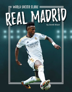 Real Madrid : World Soccer Clubs - Derek Moon