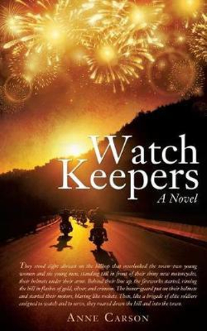 Watch Keepers : A Novel - Anne Carson