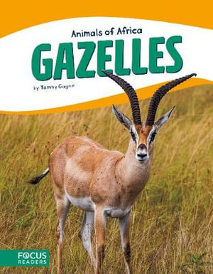 Animals of Africa : Gazelles - TAMMY GAGNE