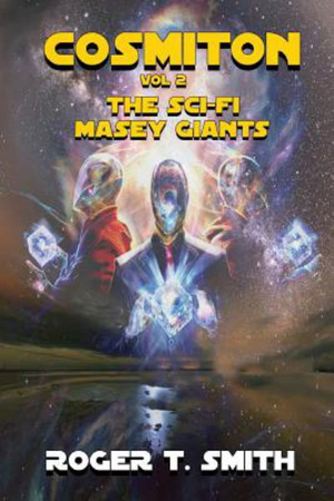 Cosmiton : The Sci-Fi Masey Giants - Roger T Smith