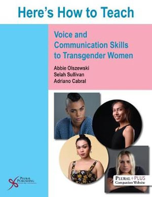 Here's How to Teach Voice and Communication Skills to Transgender Women - Abbie Olszewski